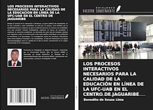 LOS PROCESOS INTERACTIVOS NECESARIOS PARA LA CALIDAD DE LA EDUCACIÓN EN LÍNEA DE LA UFC-UAB EN EL CENTRO DE JAGUARIBE