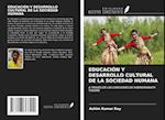 EDUCACIÓN Y DESARROLLO CULTURAL DE LA SOCIEDAD HUMANA