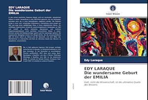 EDY LARAQUE Die wundersame Geburt der EMILIA