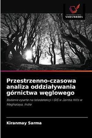 Przestrzenno-czasowa analiza oddzialywania górnictwa weglowego