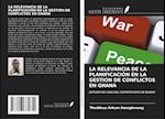 LA RELEVANCIA DE LA PLANIFICACIÓN EN LA GESTIÓN DE CONFLICTOS EN GHANA