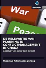 DE RELEVANTIE VAN PLANNING IN CONFLICTMANAGEMENT IN GHANA