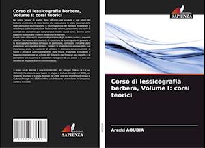 Corso di lessicografia berbera, Volume I