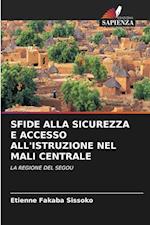 SFIDE ALLA SICUREZZA E ACCESSO ALL'ISTRUZIONE NEL MALI CENTRALE