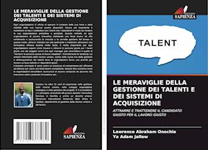 Le Meraviglie Della Gestione Dei Talenti E Dei Sistemi Di Acquisizione