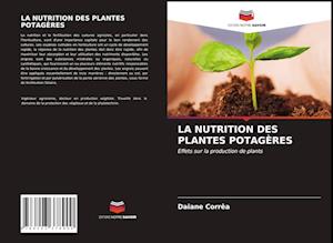 La Nutrition Des Plantes Potagères