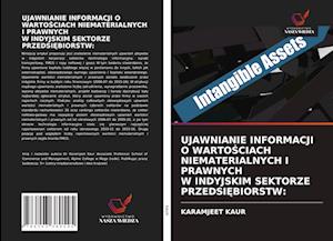 UJAWNIANIE INFORMACJI O WARTO¿CIACH NIEMATERIALNYCH I PRAWNYCH W INDYJSKIM SEKTORZE PRZEDSI¿BIORSTW: