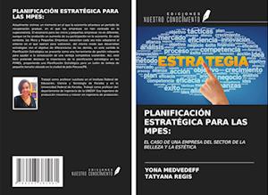 PLANIFICACIÓN ESTRATÉGICA PARA LAS MPES: