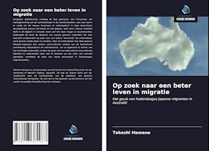 Op zoek naar een beter leven in migratie