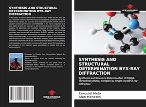 SYNTHESIS AND STRUCTURAL DETERMINATION BYX-RAY DIFFRACTION