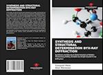 SYNTHESIS AND STRUCTURAL DETERMINATION BYX-RAY DIFFRACTION 