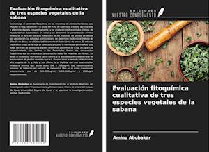 Evaluación fitoquímica cualitativa de tres especies vegetales de la sabana