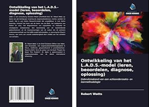 Ontwikkeling van het L.A.D.S.-model (leren, beoordelen, diagnose, oplossing)