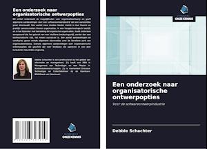 Een onderzoek naar organisatorische ontwerpopties