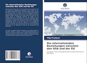 Die internationalen Beziehungen zwischen den USA und der EU