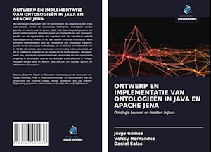 ONTWERP EN IMPLEMENTATIE VAN ONTOLOGIEËN IN JAVA EN APACHE JENA