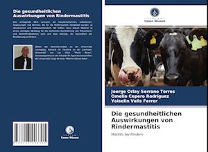 Die gesundheitlichen Auswirkungen von Rindermastitis