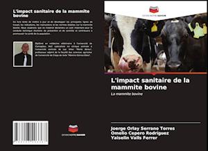 L'impact sanitaire de la mammite bovine