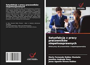 Satysfakcja z pracy pracowników niepe¿nosprawnych