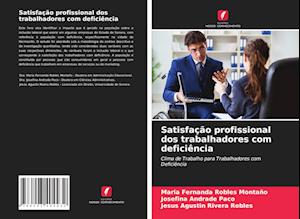 Satisfação profissional dos trabalhadores com deficiência