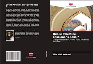 Quelle Palestine enseignons-nous ?