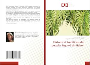 Histoire et traditions des peuples Ngowé du Gabon