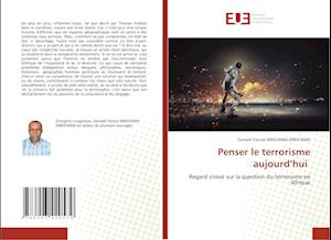 Penser le terrorisme aujourd'hui