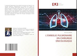 L'EMBOLIE PULMONAIRE EN CHIRURGIE ONCOLOGIQUE