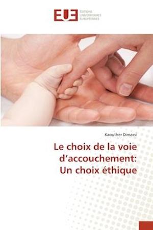 Le choix de la voie d'accouchement: Un choix éthique