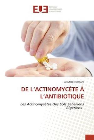 DE L'ACTINOMYCÈTE Á L'ANTIBIOTIQUE