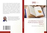 La Littérature Française, Profil et Auteurs Phares - Tome 2