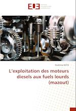 L'exploitation des moteurs diesels aux fuels lourds (mazout)