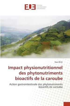 Impact physionutritionnel des phytonutriments bioactifs de la caroube