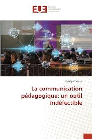 La communication pédagogique: un outil indéfectible