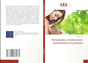 Perturbateur Endocrinien (malathion) et Lactation