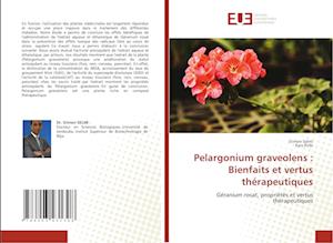 Pelargonium graveolens : Bienfaits et vertus thérapeutiques