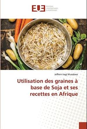 Utilisation des graines à base de Soja et ses recettes en Afrique