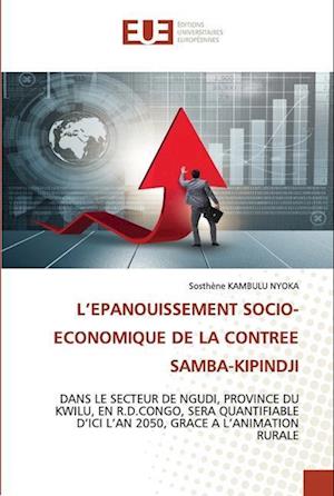 L¿EPANOUISSEMENT SOCIO-ECONOMIQUE DE LA CONTREE SAMBA-KIPINDJI