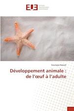 Développement animale : de l'oeuf à l'adulte