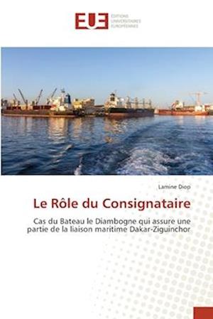 Le Rôle du Consignataire