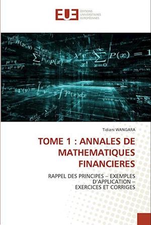 TOME 1 : ANNALES DE MATHEMATIQUES FINANCIERES