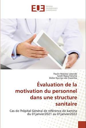 Évaluation de la motivation du personnel dans une structure sanitaire