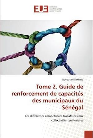 Tome 2. Guide de renforcement de capacités des municipaux du Sénégal