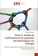 Tome 3. Guide de renforcement de capacités des Municipaux du Sénégal