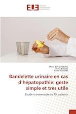 Bandelette urinaire en cas d¿hépatopathie: geste simple et très utile