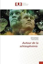 Autour de la schizophrénie