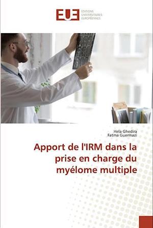 Apport de l'IRM dans la prise en charge du myélome multiple