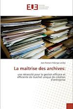 La maîtrise des archives: