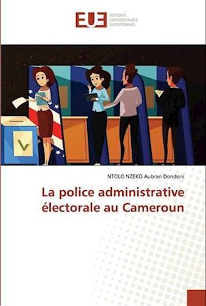 La police administrative électorale au Cameroun