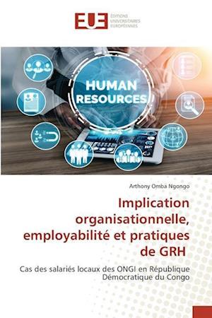 Implication organisationnelle, employabilité et pratiques de GRH